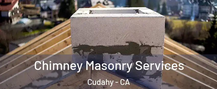  Chimney Masonry Services Cudahy - CA