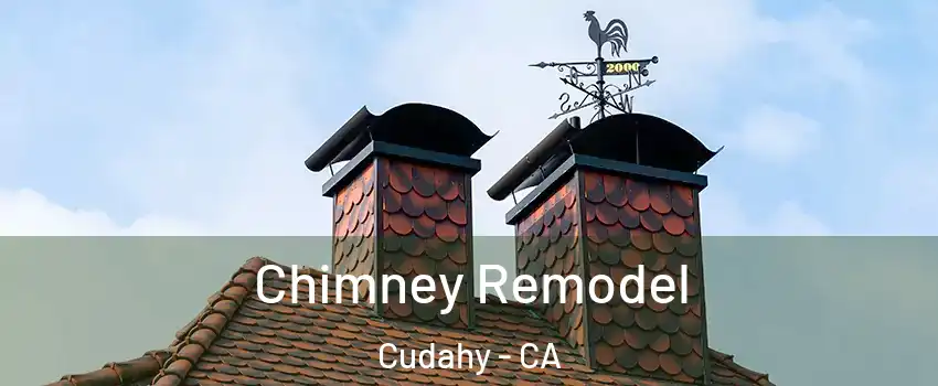  Chimney Remodel Cudahy - CA