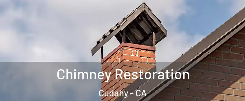  Chimney Restoration Cudahy - CA