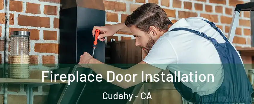  Fireplace Door Installation Cudahy - CA