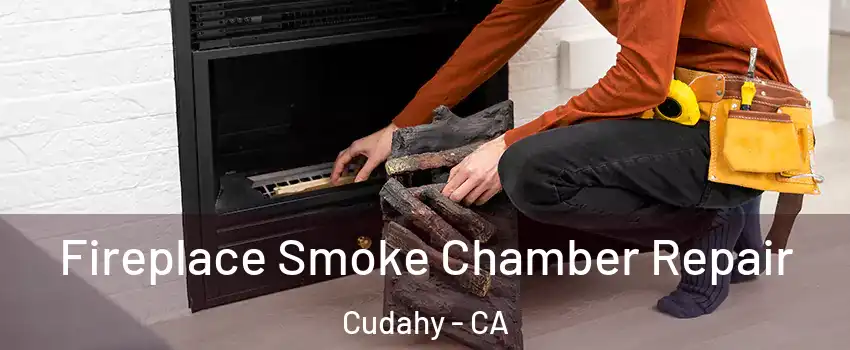  Fireplace Smoke Chamber Repair Cudahy - CA