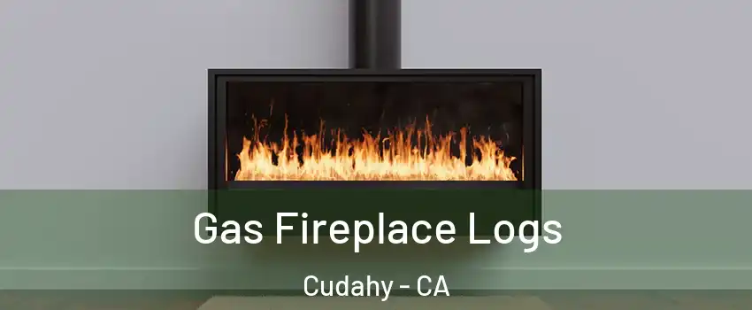  Gas Fireplace Logs Cudahy - CA