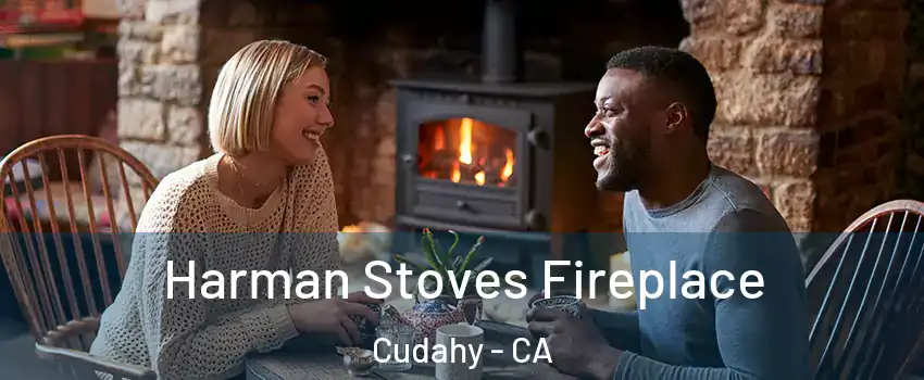  Harman Stoves Fireplace Cudahy - CA