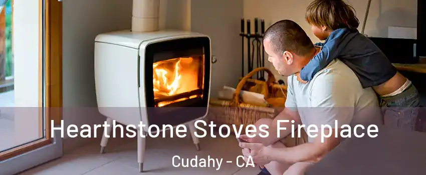  Hearthstone Stoves Fireplace Cudahy - CA