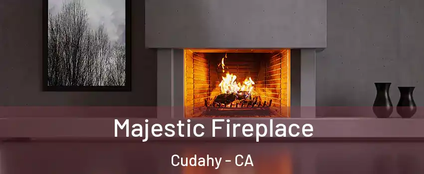  Majestic Fireplace Cudahy - CA