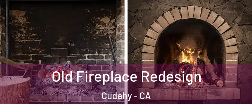  Old Fireplace Redesign Cudahy - CA
