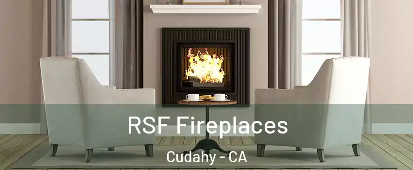  RSF Fireplaces Cudahy - CA