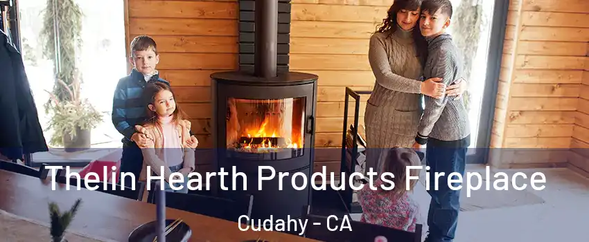  Thelin Hearth Products Fireplace Cudahy - CA