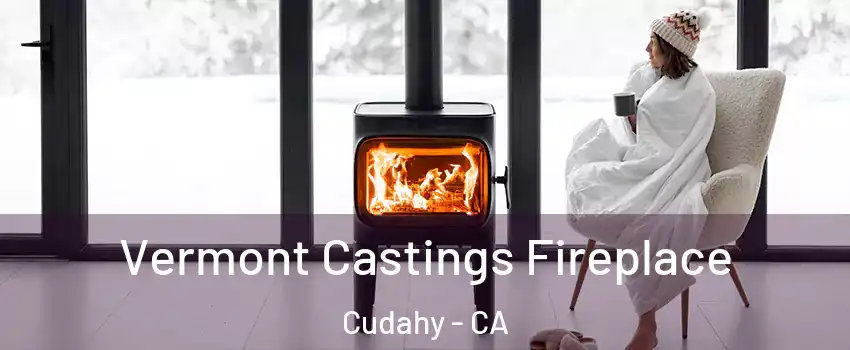  Vermont Castings Fireplace Cudahy - CA